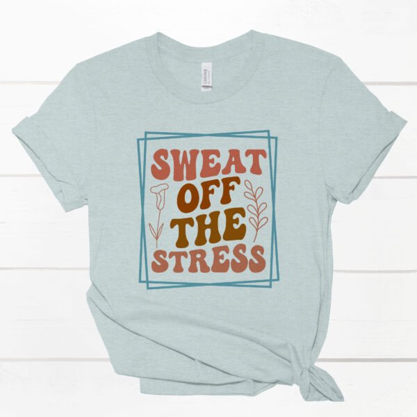 Sweat-off-the-stress-Tee