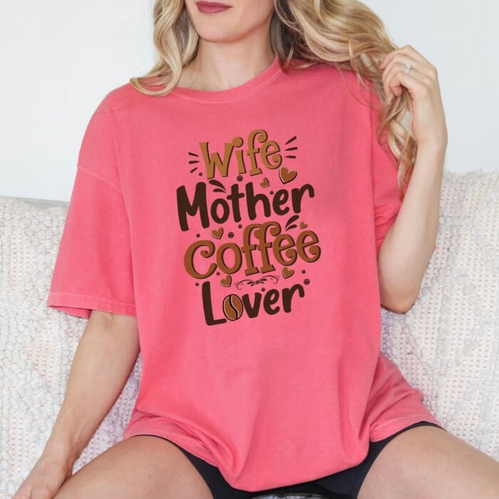 Wife Mother Coffee Lover Tee