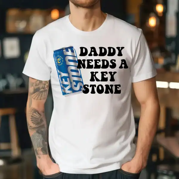 Daddy needs a KEYSTONE