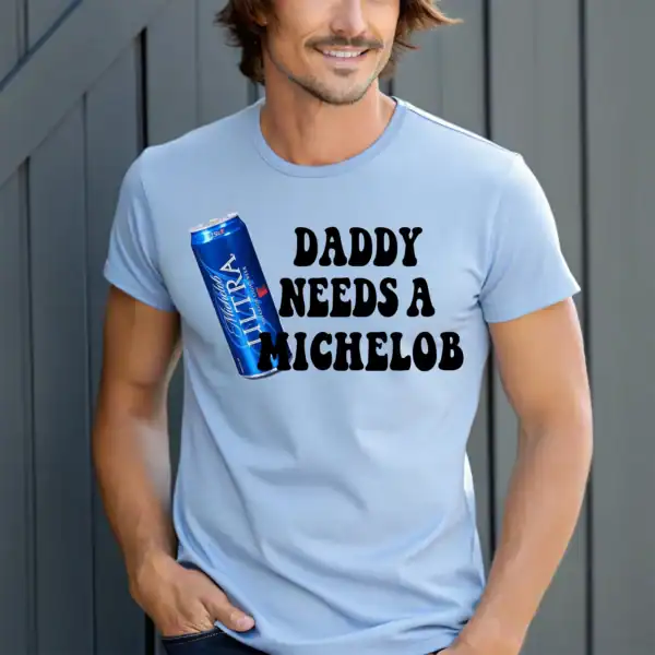 Daddy needs a MICHELOB
