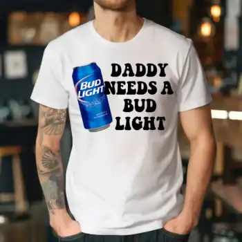 Daddy needs a budlight