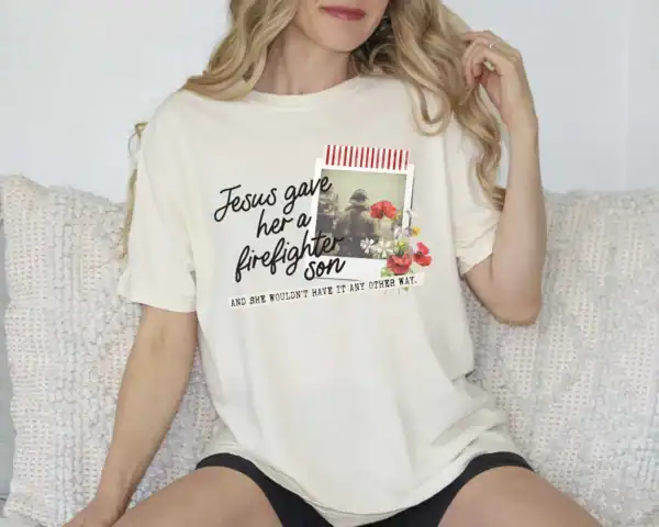 Jesus Gave Her a Firefighter son