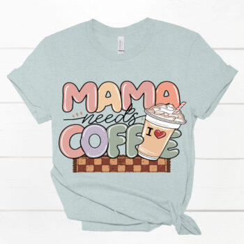 Mama Needs a Coffee